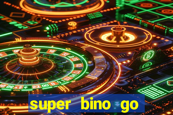 super bino go dinheiro infinito 2024